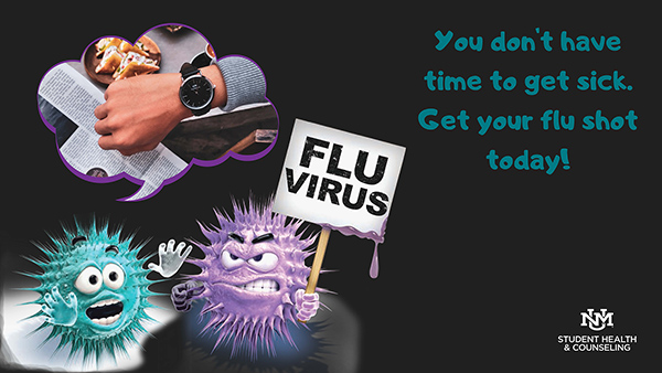 Flu germs carry "Flu Virus" sign. You don't have time to get sick. Get a flu shot.