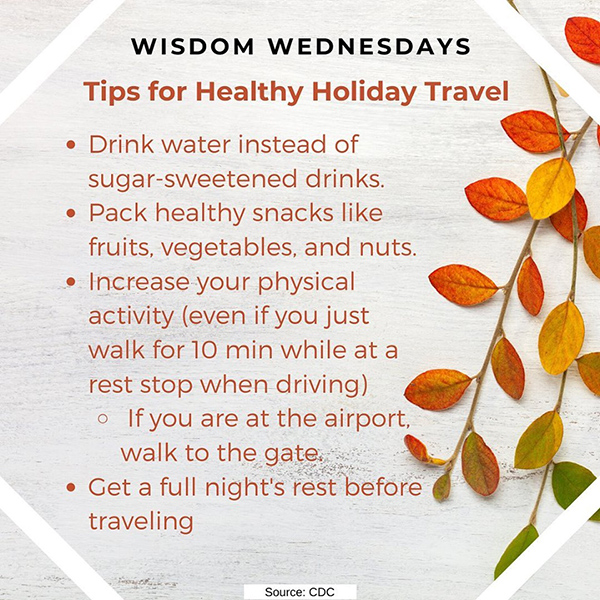 Holiday Travel Tips: Drink water. Eat healthy snacks. Exercise. Sleep well.