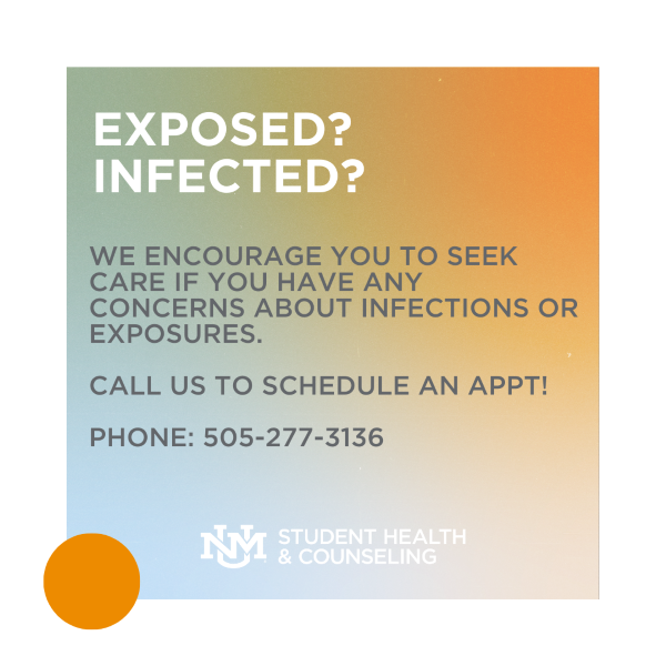 Seek care if you are concerned about infection or exposure. Call SHAC at 505-277-3136 to schedule an appointment.