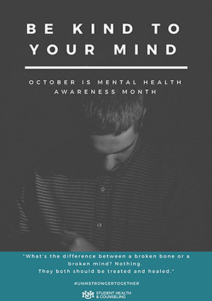 Be Kind to Your Mind. October is Mental Health Awareness Month. 