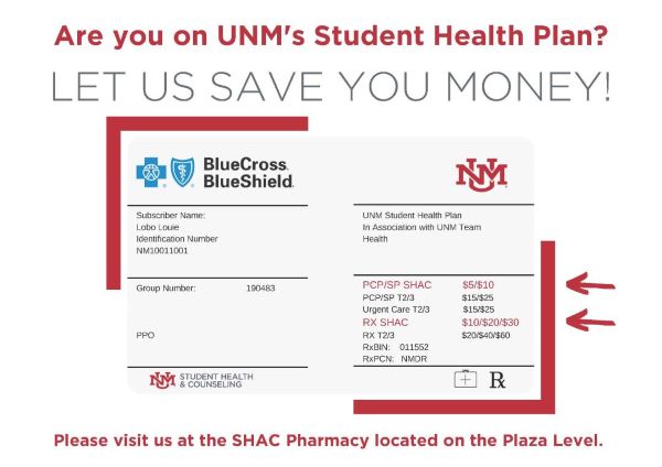 UNM Student Health Plan: Prescription copays are less expensive at the SHAC Pharmacy.