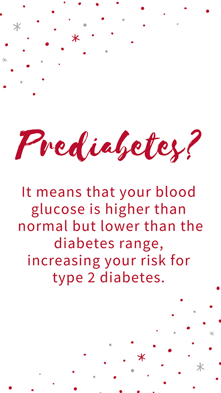 Prediabetes: Blood glucose is higher than normal but lower than diabetes range, increasing risk for Type 2 diabetes.