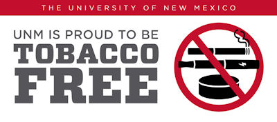 UNM is proud to be tobacco free (including all tobacco and vaping products).